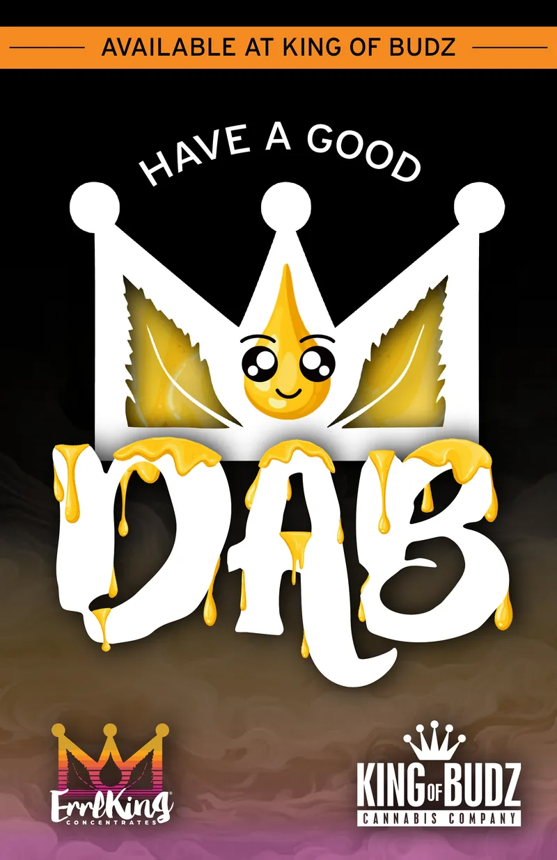 ErrlKing poster: Have a Good Dab